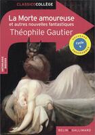 Couverture du livre « La morte amoureuse et autres nouvelles fantastiques » de Theophile Gautier et Laura Prieur aux éditions Belin Education