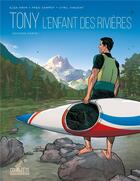 Couverture du livre « Tony, l'enfant des rivières Tome 2 » de Fred Campoy et Tony Estanguet et Elsa Kim aux éditions Delcourt