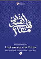 Couverture du livre « Les concepts du Coran : tafsîr thématique du Coran pour éclairer le monde actuel » de Mohamed Oudihat aux éditions Al Bayyinah