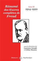 Couverture du livre « Résumé des oeuvres complètes de Freud Tome 3 ; 1914-1920 » de Laurence Joseph aux éditions Hermann