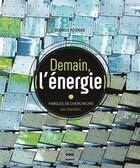 Couverture du livre « Demain l'énergie ; paroles de chercheurs » de Beatrice Metenier aux éditions Pu De Grenoble