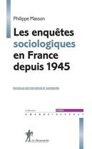 Couverture du livre « Les enquêtes sociologiques en France depuis 1945 » de Philippe Masson aux éditions La Decouverte