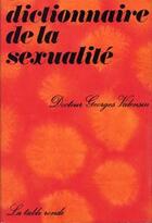 Couverture du livre « Dictionnaire de la sexualité » de Georges Valensin aux éditions Table Ronde