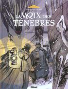 Couverture du livre « La voix des ténèbres t.1; le cylindre » de Jean-Louis Le Hir aux éditions Glenat
