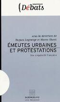 Couverture du livre « Émeutes urbaines et protestations ; une singularité française » de Hugues Lagrange et Marco Oberti aux éditions Presses De Sciences Po