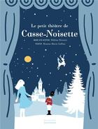 Couverture du livre « Le petit théâtre de Casse-Noisette » de Helene Druvert et Roxane-Marie Galliez aux éditions La Martiniere Jeunesse