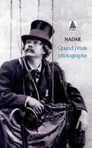 Couverture du livre « Quand j'étais photographe » de Nadar aux éditions Actes Sud