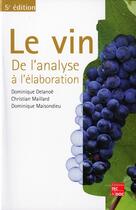 Couverture du livre « Le vin, de l'analyse à l'élaboration (5e édition) » de Dominique Delanoe et Christian Maillard et Dominique Maisondieu aux éditions Tec Et Doc