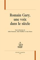 Couverture du livre « Romain Gary, une voix dans le siècle » de Julien Roumette aux éditions Honore Champion