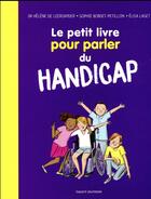 Couverture du livre « Le petit livre pour parler du handicap » de  aux éditions Bayard Jeunesse