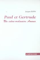 Couverture du livre « Paul Et Gertrude » de Jacques Dupin aux éditions Societe Des Ecrivains