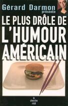 Couverture du livre « Le plus drole de l'humour americain » de Gerard Darmon aux éditions Cherche Midi