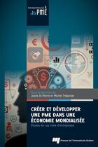 Couverture du livre « Creer et developper une pme dans une economiemondialisee » de St Pierre/Trepa aux éditions Presses De L'universite Du Quebec