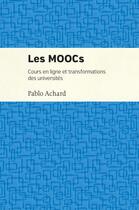 Couverture du livre « Les moocs - cours en ligne et transformations des universites » de Achard Pablo aux éditions Les Presses De L'universite De Montreal