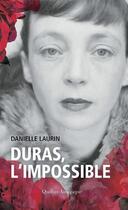 Couverture du livre « Duras, l'impossible » de Danielle Laurin aux éditions Quebec Amerique
