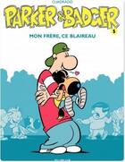 Couverture du livre « Parker & Badger Tome 5 ; mon frère, ce blaireau » de Marc Cuadrado aux éditions Dupuis