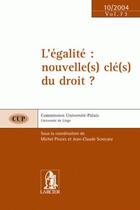 Couverture du livre « L'egalite : nouvelle(s) cle(s) du droit? - cup 73 - 10/2004 » de Michel Paques aux éditions Larcier