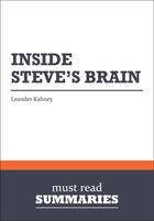 Couverture du livre « Summary: Inside Steve's Brain : Review and Analysis of Kahney's Book » de Businessnews Publish aux éditions Business Book Summaries