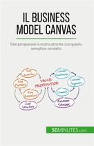 Couverture du livre « Il Business Model Canvas : Fate prosperare la vostra attività con questo semplice modello » de Magali Marbaise aux éditions 50minutes.com