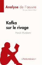 Couverture du livre « Kafka sur le rivage : de Haruki Murakami » de Luke Allerton-Hilton aux éditions Lepetitlitteraire.fr
