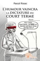 Couverture du livre « L'humour vaincra la dictature du court terme » de Pascal Rissac aux éditions Edilivre