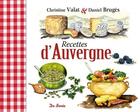 Couverture du livre « Recettes d'Auvergne » de Daniel Bruges et Christine Valat aux éditions De Boree