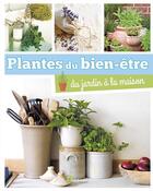 Couverture du livre « Plantes du bien-être, du jardin à la maison » de  aux éditions Artemis