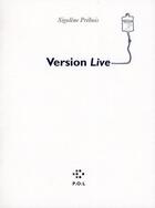 Couverture du livre « Version live » de Sigolene Prebois aux éditions P.o.l