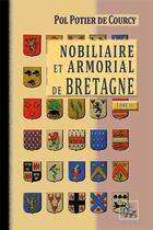 Couverture du livre « Nobiliaire et armorial de Bretagne Tome 3 » de Pol Potier De Courcy aux éditions Editions Des Regionalismes