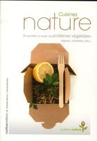 Couverture du livre « Mangez nature ; 70 recettes à base de protéines végétales, algues, céréales, tofu... » de Caroline Bacon aux éditions Rustica