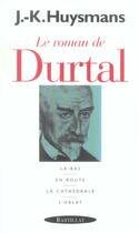 Couverture du livre « LE ROMAN DE DURTAL » de Joris-Karl Huysmans aux éditions Bartillat