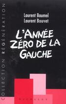 Couverture du livre « L'année zéro de la gauche » de Laurent Baumel aux éditions Michalon