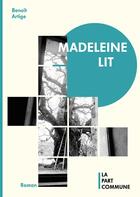 Couverture du livre « Madeleine lit » de Benoit Artige aux éditions La Part Commune