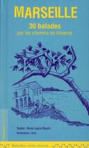 Couverture du livre « Marseille ; 17 balades par les chemins de traverse » de Arno et Anne-Laure Rauch aux éditions Dakota
