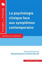 Couverture du livre « La psychologie clinique face aux symptomes contemporains » de Sonia Harrati et David Vavassori aux éditions In Press