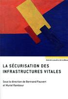 Couverture du livre « La sécurisation des infrastructures vitales » de Bertrand Pauvert et Muriel Rambour aux éditions Mare & Martin