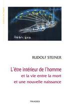 Couverture du livre « L'être intérieur de l'homme et la vie entre la mort et une nouvelle naissance » de Rudolf Steiner aux éditions Triades