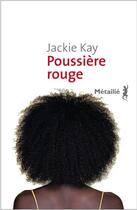 Couverture du livre « Poussière rouge » de Jackie Kay aux éditions Metailie