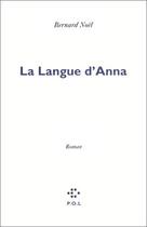 Couverture du livre « La langue d'Anna » de Bernard Noel aux éditions P.o.l