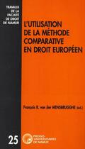 Couverture du livre « L'utilisation de la méthode comparative en droit européen » de Van Der Mensbrugghe aux éditions Pu De Namur