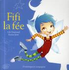 Couverture du livre « Fifi la fée » de Lili Chartrand et Karine Jette aux éditions Dominique Et Compagnie