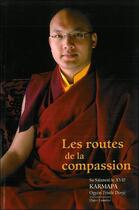 Couverture du livre « Les routes de la compassion » de Ogyen Trinle Dorje aux éditions Claire Lumiere