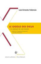 Couverture du livre « Le Gigolo des Dieux » de Luis Ernesto Valencia aux éditions Pierre Mainard