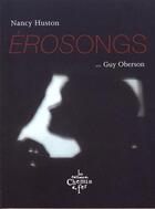 Couverture du livre « Erosongs » de Nancy Huston et Guy Oberson aux éditions Chemin De Fer