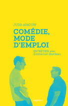 Couverture du livre « Comédie, mode d'emploi ; entretien avec Emmanuel Burdeau » de Judd Apatow aux éditions Capricci Editions