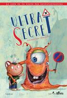 Couverture du livre « Ultra secret ; le code de la route des extraterrestres » de Anne-Gaelle Balpe et Olivier Daumas aux éditions Orso Editions