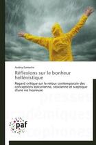 Couverture du livre « Reflexions sur le bonheur hellénistique » de Gamache-A aux éditions Presses Academiques Francophones