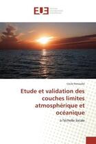 Couverture du livre « Etude et validation des couches limites atmospherique et oceanique - a l'echelle locale » de Renaudie Cecile aux éditions Editions Universitaires Europeennes