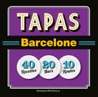Couverture du livre « Tapas Barcelona ; 40 recetas, 20 locales, 10 rutas » de Joseph Liz et Xavier Garcia et Joan Barril aux éditions Triangle Postals