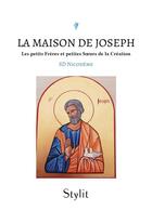 Couverture du livre « La maison de Joseph : Les petits Frères et petites Soeurs de la Création » de Sd Nicodeme aux éditions Stylit